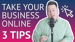 3 Tips To Transition Your Business Online