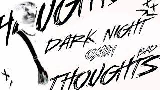 Oxen - Dark Night (Official Visualizer) | Prod. By Zelci
