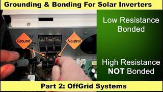 Grounding & Bonding For Solar Inverters, Part 2: Off-Grid Systems