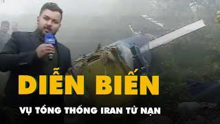 Diễn biến vụ rơi trực thăng khiến Tổng thống Iran Ebrahim Raisi tử nạn