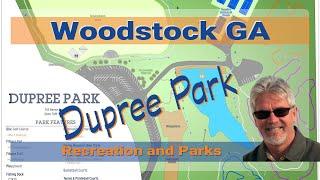 Dupree Park Woodstock GA - 14 ACTIVITIES Which one is for you?