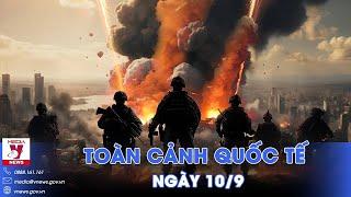 Toàn cảnh Quốc tế 10/9. Nga đánh sập trung tâm “đầu não” của Ukraine, tiêu diệt hàng trăm binh sĩ