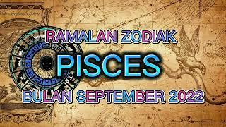 RAMALAN ZODIAK PISCES SEPTEMBER 2022