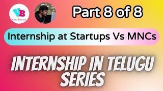 Internships at startups vs MNCs in telugu | Part 8 Internship in telugu Series | Vamsi Bhavani