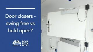 Door Closers: Hold Open vs Swing Free