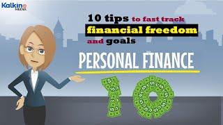 10 Golden Tips to Fast Track Financial Freedom And Goals || Kalkine Media