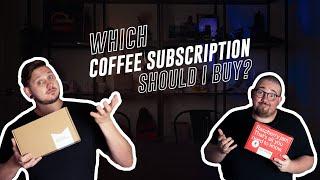 Coffee Subscriptions - What should you choose?