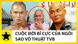 Cuộc Đời Bĩ Cực Của Ngôi Sao Võ Thuật TVB Lừng Lẫy Một Thời