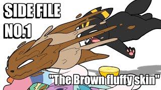 The Brown Fluffy Dog Side files no.1 (Brown Fluffy Skin Syndrome)