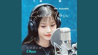 CHUU (츄) - Second love (두 번째 사랑) (Ver. Acoustic) [Audio]