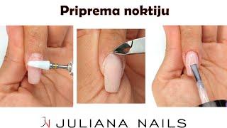 Priprema za nove nokte | Juliana Nails tutorial