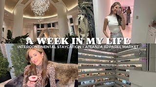 A Week in My Life Vlog: InterContinental Staycation + Working at Atlanta Apparel Market