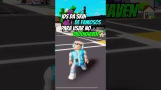 IDS DA SKIN DE FAMOSOS PARA USAR NO BROOKHAVEN #shorts