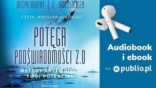 Potęga podświadomości 2.0. C. James Jensen, Joseph Murphy. Audiobook PL [Poradnik]