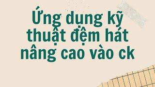 @Hướng kỹ năng đệm hát: Ck[ Hãy về với anh - Thái Hùng]