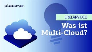 Was ist Multi-Cloud? - Definition und 6 gute Gründe