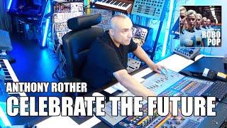 Anthony Rother - Celebrate The Future - ROBO POP (Studio Session)