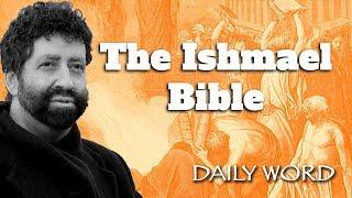 The Ishmael Bible [From THE DESSERT WARRIOR CREED I (Message 2246)]