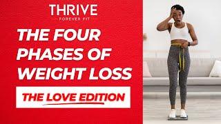 The 4 Phases of Weight Loss ~ Love Edition | Thrive Forever Fit |