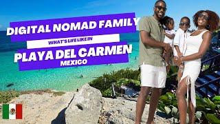 Living in Playa del Carmen, Mexico as a Black Digital Nomad Family (in 2024)