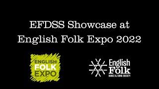 EFDSS Showcase at English Folk Expo 2022