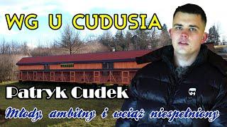 Patryk Cudek - młody, ambitny i wciąż niespełniony - MWG U CUDUSIA tel. 880 972 059