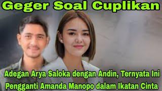 ADEGAN ARYA SALOKA DENGAN ANDIN,TERNYATA INI PENGGANTI AMANDA MANOPO DALAM IKATAN CINTA?