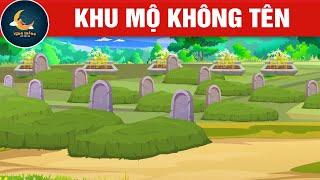 KHU MỘ KHÔNG TÊN - TRUYỆN CỔ TÍCH - QUÀ TẶNG CUỘC SỐNG - KHOẢNH KHẮC KỲ DIỆU - HOẠT HÌNH HAY