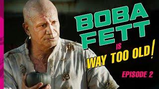 Boba Fett Is Way Too Old: The Book Of Boba Fett