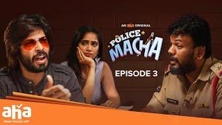 Police Macha | Episode 3 | Kiran Macha, Amar Deep, Tejaswini | ahavideoIN