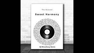 The Beloved - Sweet Harmony (Dj Miranthony Remix)