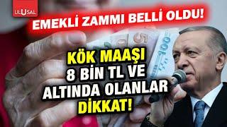 Emekli zammı belli oldu! Kök maaşı 8 bin TL ve altında olanlar dikkat!