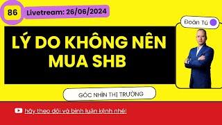 #86: Lý do không nên mua nền cổ phiếu SHB