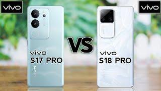 Vivo S17 Pro 5G Vs Vivo S18 Pro 5G