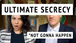 Ultimate secrecy (not gonna happen)