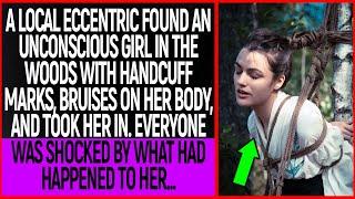 A local eccentric found an unconscious girl in the woods with handcuff marks, bruises on her body...