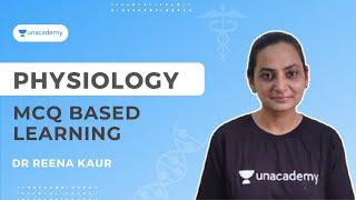 Physiology | MCQ based Learning: Physiology | Dr Reena Kaur | Unacademy Live - NEET PG