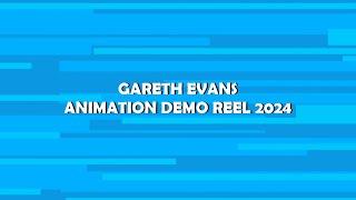 Gareth Evans Animation Demo Reel 2024