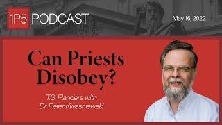 Can Priests Disobey? with Dr. Peter Kwasniewski