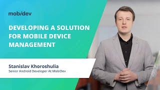 Developing A Solution For Mobile Device Management