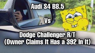 Audi S4 B8.5 Stage 2+ vs COCKY Dodge Challenger R/T From a Dig “OWNER CLAIMS IT WAS ENGINE SWAPPED”