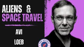 Explorer #10: Avi Loeb on Aliens, A.I. astronauts, Space and Time Travel, Trip to Alpha Centauri