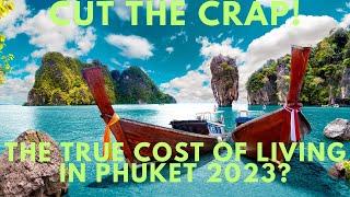 Cut the Crap! The True Cost of Living in Phuket 2023? Ep 31