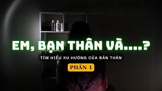 GÓC TỐI | Số 09.1 | "YÊU" Bạn Thân Đồng Giới Và....? | Feelex Official