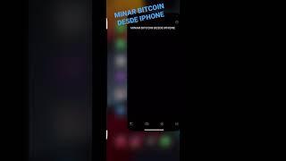 MINAR BITCOIN DESDE IPHONE O ANDROID