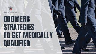 DODMERB Strategies to Get Medically Qualified | Academy Endeavors