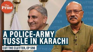 A civilised ‘civil war’ in Pakistan as Sindh/Karachi police brass takes on the army/ISI