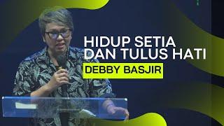 HIDUP SETIA - PS.DEBBY BASJIR