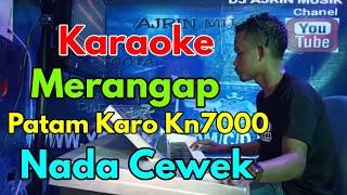 MERANGAP  [KARAOKE]  RIMTA MARIANI BR GINTING   PATAM KARO KN7000   NADA CEWEK | Ajrin Musik