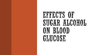 Effects of Sugar Alcohol on Blood Glucose